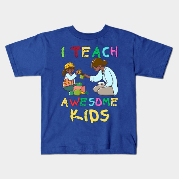 AUTISM MONTH, I TEACH AWESOME KIDS Kids T-Shirt by Lolane